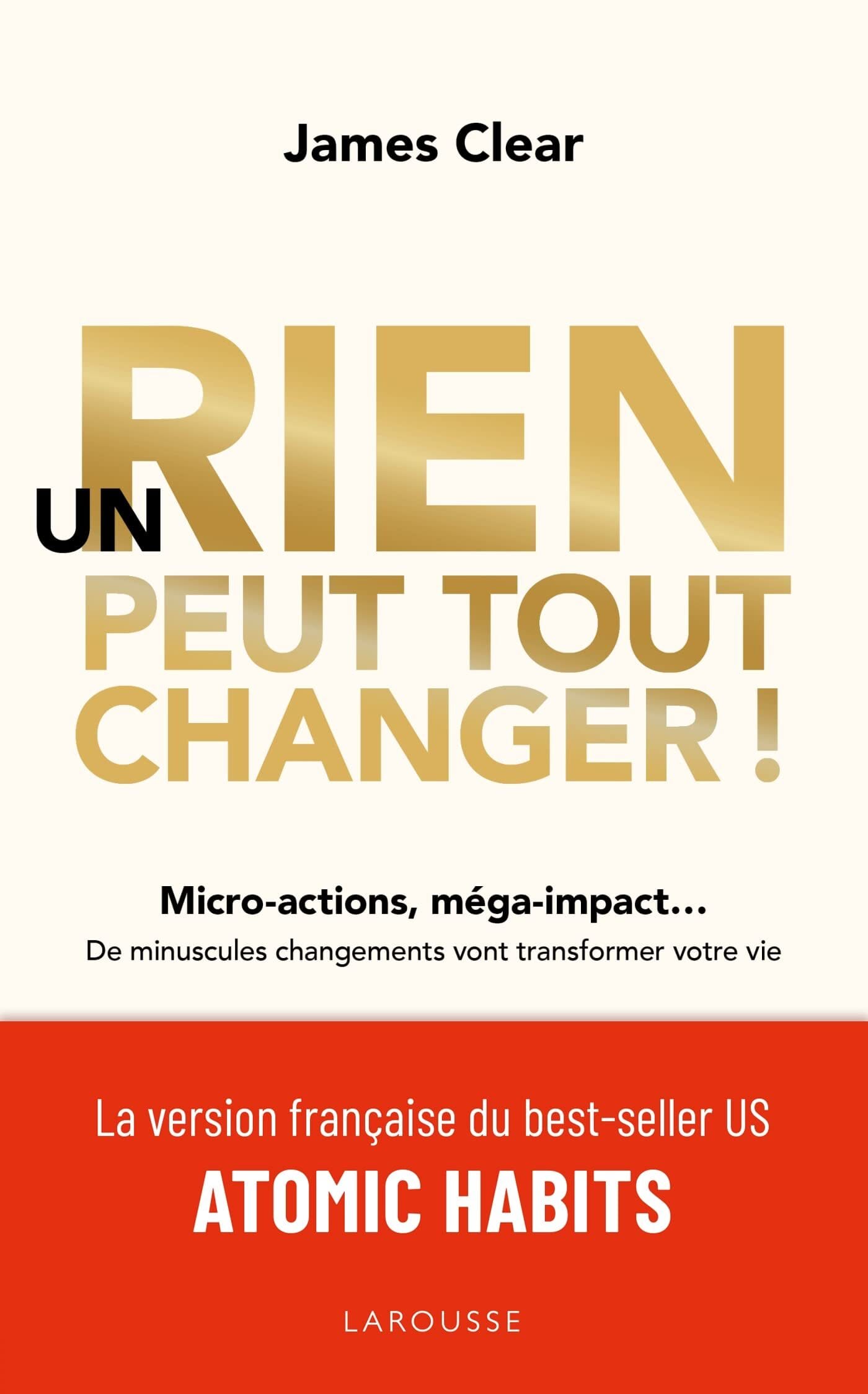 Un rien peut tout changer – James Clear (French Edition)