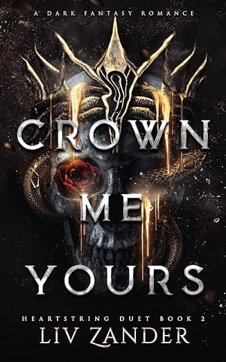 Crown Me Yours: A Dark Fantasy Romance (Heartstring Duet)