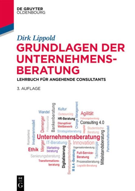 Grundlagen der Unternehmensberatung: Lehrbuch für angehende Consultants by Dirk Lippold