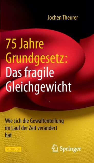 75 Jahre Grundgesetz: Das fragile Gleichgewicht: Wie sich die Gewaltenteilung im Lauf der Zeit verändert hat by Jochen Theurer