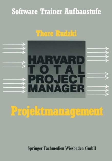 Projektmanagement mit dem HTPM: Harvard Total Project Manager by Thore Rudzki