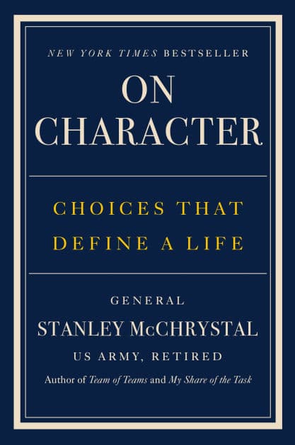 On Character: Choices That Define a Life by Stanley McChrystal