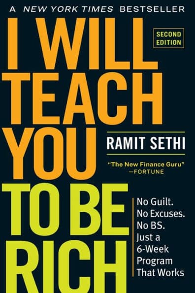 I Will Teach You to Be Rich, Second Edition: No Guilt. No Excuses. No B.S. Just a 6-Week Program That Works by Ramit Sethi