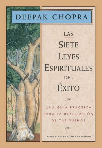 Las siete leyes espirituales del exito (The Seven Spiritual Laws of Success) by Deepak Chopra
