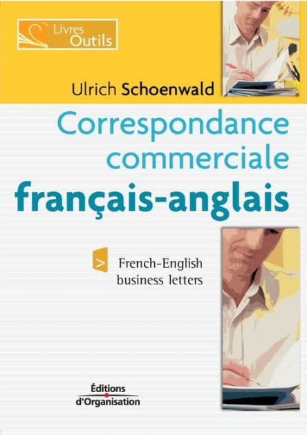 Correspondance commerciale franï¿½ais-anglais: French-English business letters by Ulrich Schoenwald