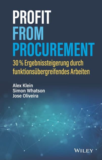 Profit from Procurement: 30% Ergebnissteigerung durch funktionsübergreifendes Arbeiten by Alex Klein
