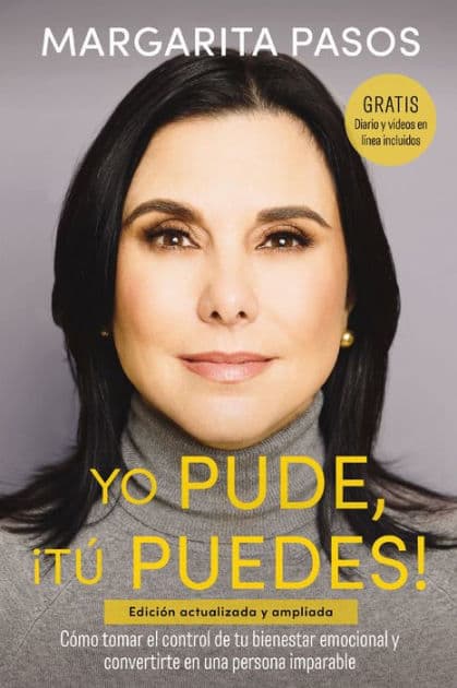 Yo Pude, ¡Tú Puedes!: Cómo tomar el control de tu bienestar emocional y convertirte en una persona imparable (edición revisada y expandida) by Margarita Pasos