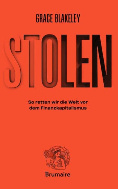 Stolen: So retten wir die Welt vor dem Finanzkapitalismus by Grace Blakeley
