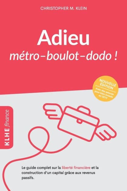 Adieu métro - boulot - dodo !: Le guide complet sur la liberté financière et la construction d'un capital grâce aux revenus passifs by Clement Bourcheix