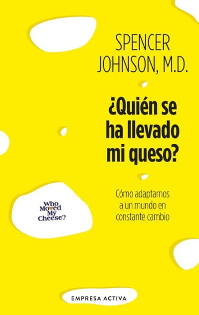 Quién se ha llevado mi queso? by Spencer Johnson