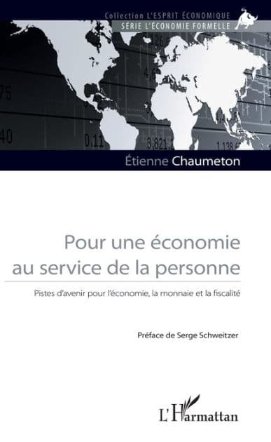 Pour une économie au service de la personne: Pistes d'avenir pour l'économie, la monnaie et la fiscalité by Etienne Chaumeton