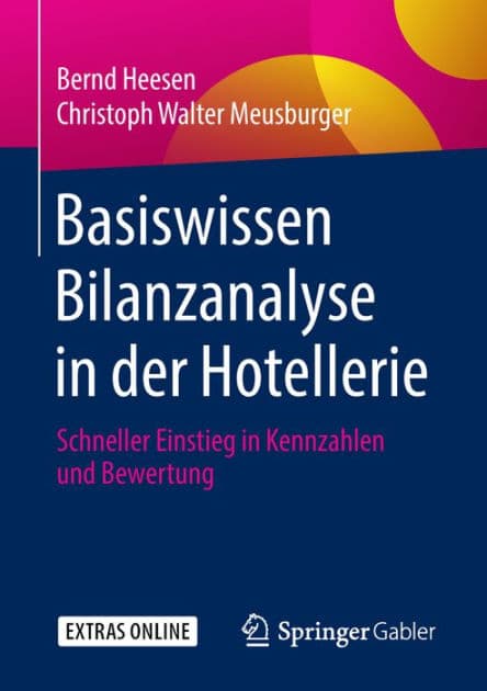Basiswissen Bilanzanalyse in der Hotellerie: Schneller Einstieg in Kennzahlen und Bewertung by Bernd Heesen