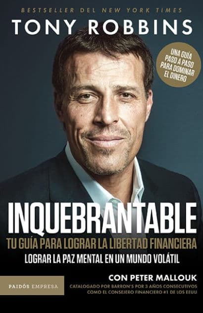 Inquebrantable. Tu guia para lograr la libertad financiera / Unshakeable: Your Financial Freedom by Tony Robbins