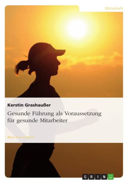Gesunde Führung als Voraussetzung für gesunde Mitarbeiter by Kerstin Grashaußer