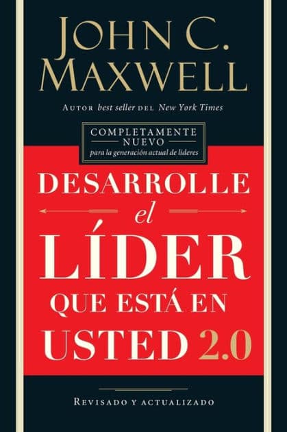 Desarrolle el líder que está en usted 2.0 by John C. Maxwell