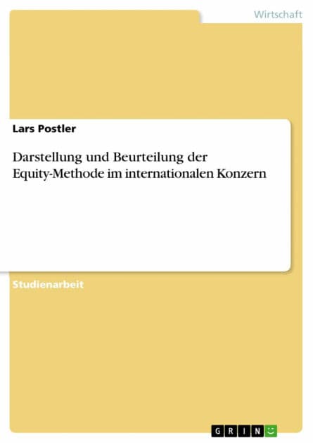 Darstellung und Beurteilung der Equity-Methode im internationalen Konzern by Lars Postler