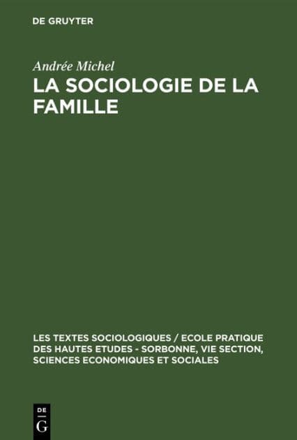 La sociologie de la famille: Recueil de textes présentés et commentés by Andrée Michel