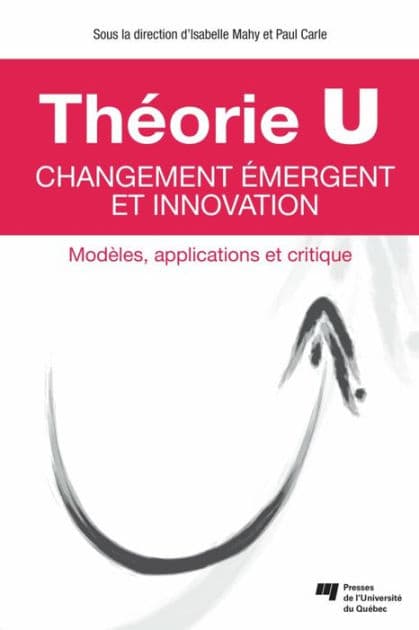 Théorie U - Changement émergent et innovation: Modèles, applications et critique by Isabelle Mahy