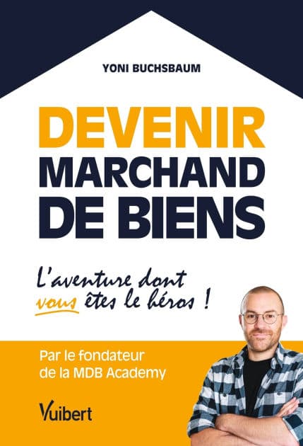 Devenir marchand de biens: L'aventure dont vous êtes le héros ! by Yoni BUCHSBAUM