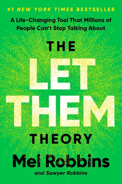 The Let Them Theory: A Life-Changing Tool That Millions of People Can't Stop Talking About by Mel Robbins