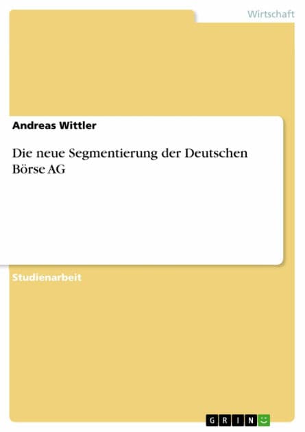 Die neue Segmentierung der Deutschen Börse AG by Andreas Wittler