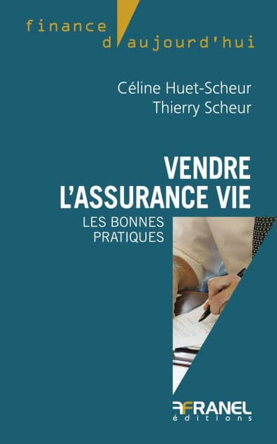 Vendre l'assurance-vie: Les bonnes pratiques by Céline Huet-Scheur
