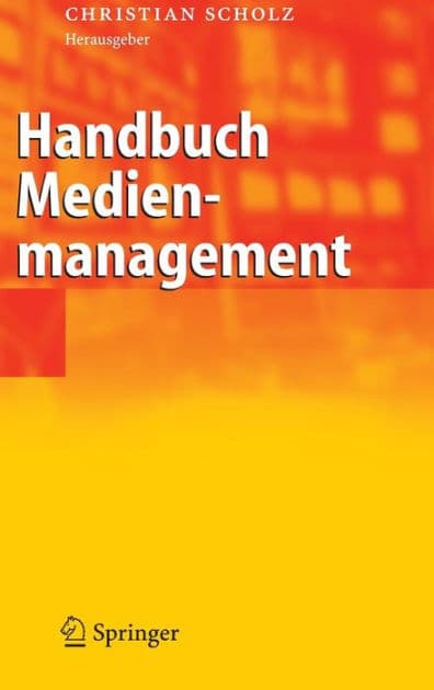 Handbuch Medienmanagement by Christian Scholz