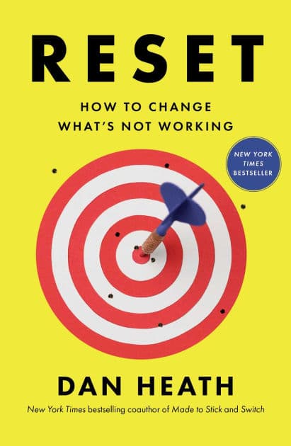 Reset: How to Change What's Not Working by Dan Heath