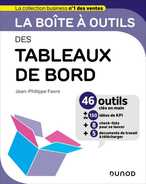La boîte à outils des tableaux de bord: 46 outils clés en main by Jean-Philippe Favre