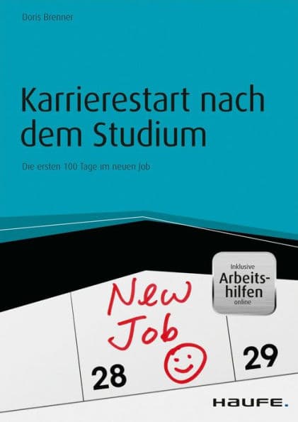 Karrierestart nach dem Studium - inkl. Arbeitshilfen online: Die ersten 100 Tage im neuen Job by Doris Brenner