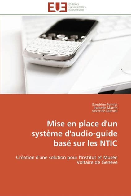 Mise en place d'un système d'audio-guide basé sur les ntic by Collectif
