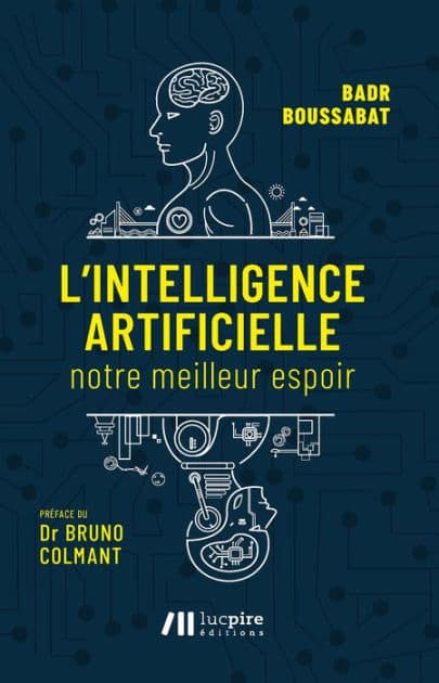 L'intelligence artificielle: Notre meilleur espoir by Badr Boussabat