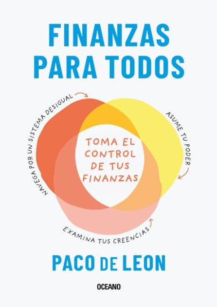Finanzas para todos.: Toma el control de tus finanzas by Paco de Leon