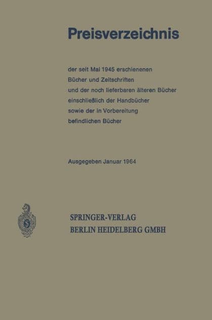 Preisverzeichnis: der seit Mai 1945 erschienenen Bücher und Zeitschriften und der noch lieferbaren älteren Bücher einschließlich der Handbücher sowie der in Vorbereitung befindlichen Bücher by Berlin Springer