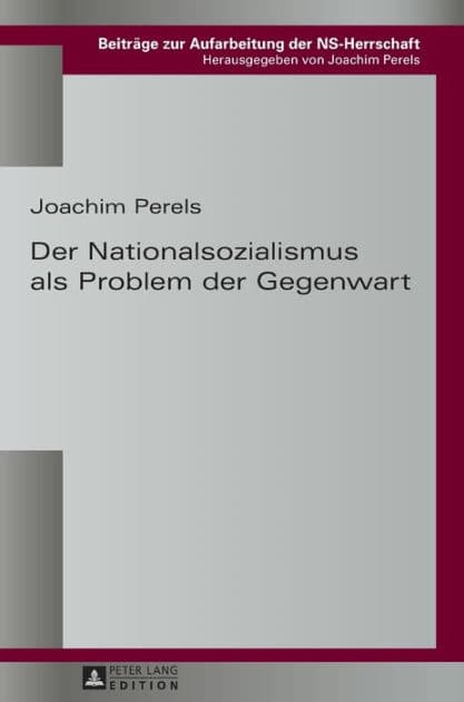 Der Nationalsozialismus als Problem der Gegenwart by Joachim Perels
