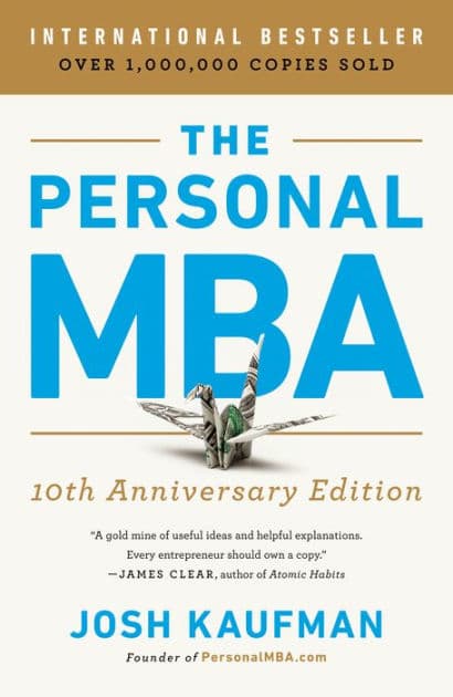 The Personal MBA: Master the Art of Business (10th Anniversary Edition) by Josh Kaufman