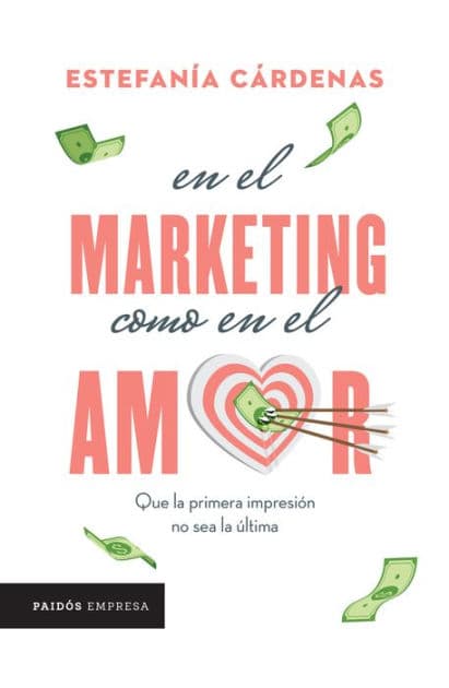 En el marketing como en el amor by Estefan a C rdenas