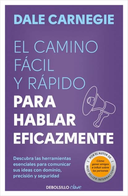 El camino fácil y rápido para hablar eficazmente / The Quick and Easy Way to Effective Speaking by Dale Carnegie