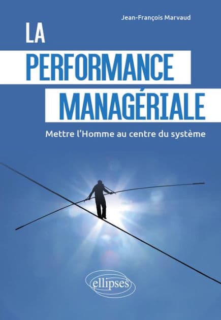 La performance managériale by Jean-François Marvaud