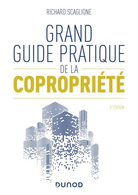 Grand guide pratique de la copropriété - 5e éd. by Richard Scaglione