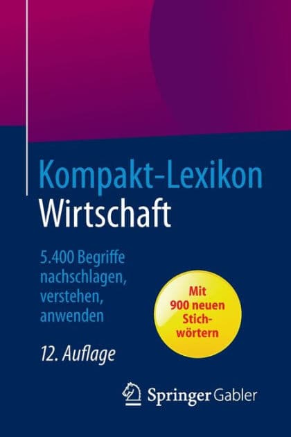 Kompakt-Lexikon Wirtschaft: 5.400 Begriffe nachschlagen, verstehen, anwenden by Springer Fachmedien Wiesbaden