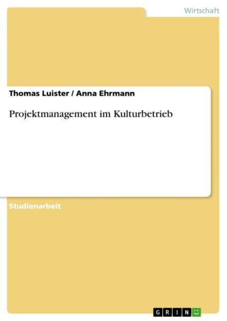 Projektmanagement im Kulturbetrieb by Thomas Luister