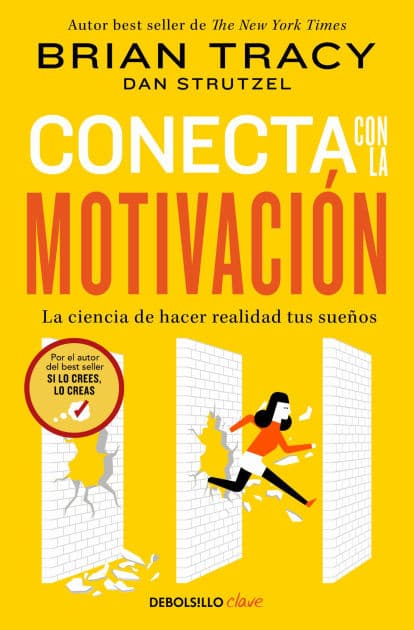 Conecta con la motivación. La ciencia de hacer realidad tus sueños / The Science of Motivation: Strategies & Techniques for Turning Dreams into Destiny by Brian Tracy
