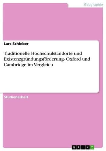 Traditionelle Hochschulstandorte und Existenzgründungsförderung- Oxford und Cambridge im Vergleich by Lars Schieber