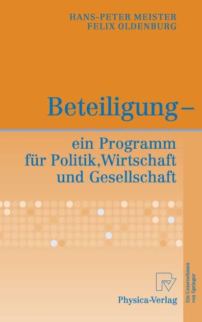 Beteiligung - ein Programm fï¿½r Politik, Wirtschaft und Gesellschaft by Hans-Peter Meister