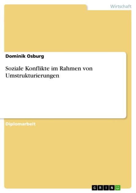 Soziale Konflikte im Rahmen von Umstrukturierungen by Dominik Osburg