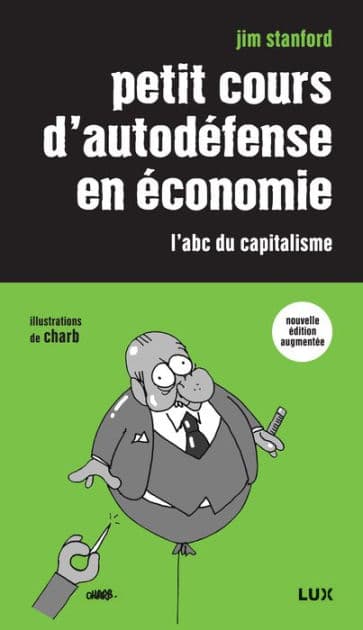 Petit cours d'autodéfense en économie: L'abc du capitalisme by Jim Stanford