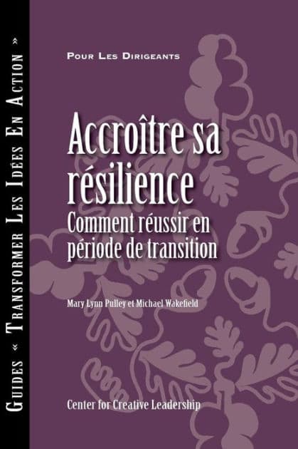 Building Resiliency: How to Thrive in Times of Change (French) by Mary Lynn Pulley
