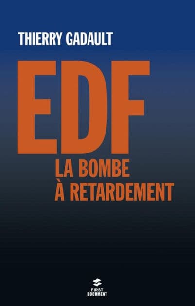 EDF, la bombe à retardement by Thierry Gadault