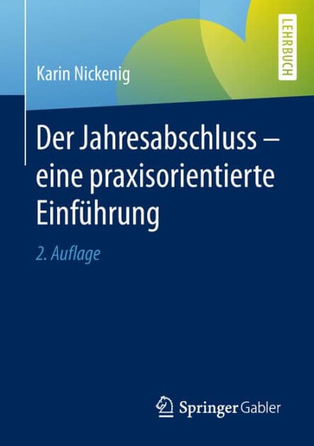Der Jahresabschluss - eine praxisorientierte Einfï¿½hrung by Karin Nickenig